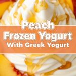 Peach Frozen Yogurt With Greek Yogurt