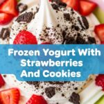 Frozen Yogurt With Strawberries And Cookies
