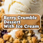 Berry Crumble Dessert With Ice Cream