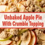 Unbaked Apple Pie With Crumble Topping