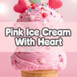 Pink Ice Cream Cone With Heart