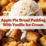 Apple Pie Bread Pudding With Vanilla Ice Cream