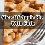 Slice Of Apple Pie With Fork