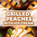 Grilled Peaches With Ice Cream