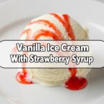 Vanilla Ice Cream With Strawberry Syrup