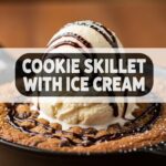 Cookie Skillet With Ice Cream
