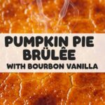 Pumpkin Pie Brulee With Bourbon Vanilla