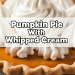 Pumpkin Pie With Whipped Cream