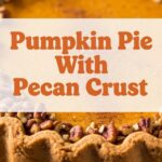 Pumpkin Pie With Pecan Crust
