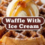 Waffle With Ice Cream