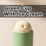 Green Cup With Ice Cream