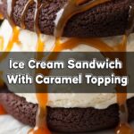 Ice Cream Sandwich With Caramel Topping