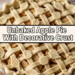 Unbaked Apple Pie With Decorative Crust