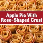Apple Pie With Rose-Shaped Crust