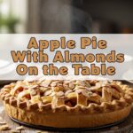 Apple Pie With Almonds On Table