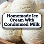 Homemade Ice Cream With Condensed Milk
