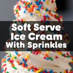 Soft Serve Ice Cream With Sprinkles