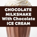 Chocolate Milkshake With Chocolate Ice Cream