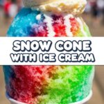 Snow Cone With Ice Cream
