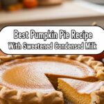 Best Pumpkin Pie Recipe With Sweetened Condensed Milk