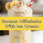 Banana Milkshake With Ice Cream