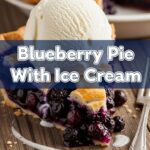 Blueberry Pie With Ice Cream