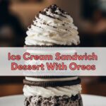 Ice Cream Sandwich Dessert With Oreos
