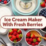 Ice Cream Maker With Fresh Berries