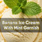 Banana Ice Cream With Mint Garnish