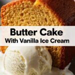 Butter Cake With Vanilla Ice Cream