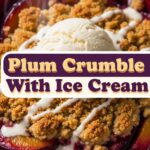 Plum Crumble With Ice Cream