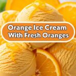 Orange Ice Cream With Fresh Oranges