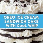 Oreo Ice Cream Sandwich Cake With Cool Whip