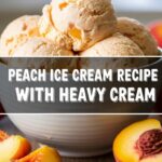 Peach Ice Cream Recipe With Heavy Cream