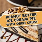 Peanut Butter Ice Cream Pie With Oreo Crust