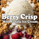 Berry Crisp With Vanilla Ice Cream
