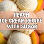 Peach Ice Cream Recipe With Sugar