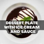 Dessert Plate With Ice Cream And Sauce