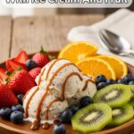Dessert Platter With Ice Cream And Fruit