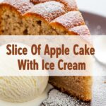 Slice Of Apple Cake With Ice Cream