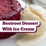 Beetroot Dessert With Ice Cream