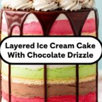 Layered Ice Cream Cake With Chocolate Drizzle