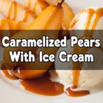 Caramelized Pears With Ice Cream