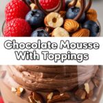 Chocolate Mousse With Toppings