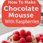 How To Make Chocolate Mousse With Raspberries