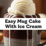 Easy Mug Cake With Ice Cream
