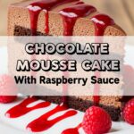 Chocolate Mousse Cake With Raspberry Sauce