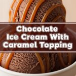 Chocolate Ice Cream With Caramel Topping