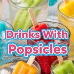 Drinks With Popsicles