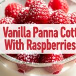 Vanilla Panna Cotta With Raspberries